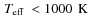 $\hbox{$\,T_{\rm eff}$ }< 1000\hbox{$\,$ K}$