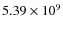 $5.39 \times 10^{9}$