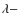 $\lambda -$