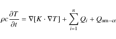 \begin{displaymath}%
\rho c \frac{\partial T}{\partial t} =
\nabla [K \cdot \nabla T] + \sum_{i=1}^{n} Q_{i} + Q_{\rm am-cr}
\end{displaymath}