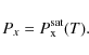 \begin{displaymath}%
P_x = P_{\rm x}^{\rm sat} (T).
\end{displaymath}