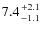 $7.4{+2.1\atop-1.1}$