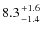 $8.3{+1.6\atop-1.4}$