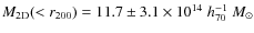 $M_{\rm 2D}(<r_{200})=11.7\pm3.1\times10^{14}\;h_{70}^{-1}~M_\odot$