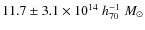$11.7\pm3.1\times10^{14}~h_{70}^{-1}~M_\odot$