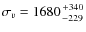 $\sigma_v=1680{+340\atop -229}$