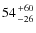 $54{+60\atop -26}$
