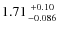 $1.71{+0.10\atop-0.086}$