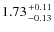 $1.73{+0.11\atop-0.13}$
