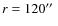 $r=120\hbox{$^{\prime\prime}$ }$