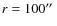 $r=100\hbox{$^{\prime\prime}$ }$