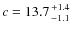 $c=13.7{+1.4 \atop -1.1}$