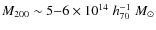 $M_{200}\sim5{-}6\times10^{14}\;h_{70}^{-1}~M_\odot$