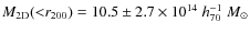 $M_{\rm 2D}({<}r_{200})=10.5\pm2.7\times10^{14}~h_{70}^{-1}~M_\odot$