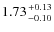 $1.73{+0.13\atop-0.10}$