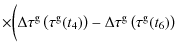 $\displaystyle \times \biggl( \Delta \tau^{\rm g}\left(\tau^{\rm g}(t_4)\right)
- \Delta\tau^{\rm g}\left(\tau^{\rm g}(t_6)\right)$
