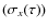 $(\sigma_x(\tau))$