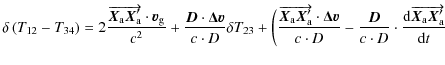 $\displaystyle %
\delta \left(T_{12} - T_{34}\right) = 2
\frac{\overrightarrow{\...
...}\cdot\frac{{\rm d}\overrightarrow{\vec{X}_{\rm a} \vec{X}_{\rm a}'}}{{\rm d}t}$