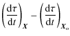 $\displaystyle \left(\frac{{\rm d} \tau}{{\rm d} t}\right)_{\vec{X}} - \left(\frac{{\rm d}
\tau}{{\rm d}t}\right)_{\vec{X}_{\rm o}}$