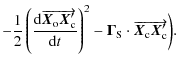 $\displaystyle - \frac{1}{2} \left(\frac{{\rm d} \overrightarrow{\vec{X}_{\rm o}...
...{\Gamma}_{\rm S}\cdot\overrightarrow{\vec{X}_{\rm c} \vec{X}_{\rm c}'} \biggr).$