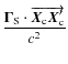 $ \displaystyle \frac{\vec{\Gamma}_{\rm S}\cdot\overrightarrow{\vec{X}_{\rm c} \vec{X}_{\rm c}'}}{c^2}$