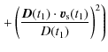 $\displaystyle \left.
+ \left(\frac{\vec{D}(t_1)\cdot\vec{v}_{\rm s}(t_1)
}{D(t_1)}\right)^{2}\right)$