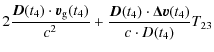 $\displaystyle 2
\frac{\vec{D}(t_4)\cdot\vec{v}_{\rm g}(t_4)}{c^2} +
\frac{\vec{D}(t_4)\cdot\vec{\Delta v}(t_4)}{c
\cdot D(t_4)} T_{23}$