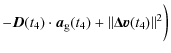 $\displaystyle -
\vec{D}(t_4)\cdot\vec{a}_{\rm g}(t_4) + \Vert
\vec{\Delta v}(t_4) \Vert^2 \biggr)$