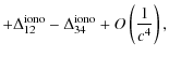 $\displaystyle +\Delta_{12}^{\rm iono} -
\Delta_{34}^{\rm iono}
+O\left(\frac{1}{c^4}\right),$