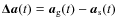$\vec{\Delta a}(t)=\vec{a}_{\rm g}(t)-\vec{a}_{\rm s}(t)$