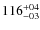 $\rm 116^{+04}_{-03}$