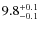 $\rm 9.8^{+0.1}_{-0.1}$