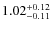 $\rm 1.02^{+0.12}_{-0.11}$