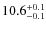 $\rm 10.6^{+0.1}_{-0.1}$