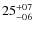 $\rm 25^{+07}_{-06}$