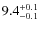 $\rm 9.4^{+0.1}_{-0.1}$