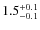 $\rm 1.5^{+0.1}_{-0.1}$