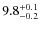 $\rm 9.8^{+0.1}_{-0.2}$