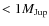 $<1 M_{\rm Jup}$