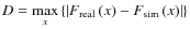 $D = \mathop {\max }\limits_x \left\{
{\left\vert {F_{\rm real} \left( x \right) - F_{\rm sim} \left( x \right)}
\right\vert} \right\}$
