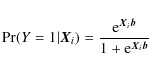 \begin{displaymath}
\Pr(Y = 1\vert{\vec{X}_i}) = \frac{{{\rm e}^{{\vec{X}_i\vec{b} }}
}}{{1 + {\rm e}^{{\vec{X}_i\vec{b} }} }}
\end{displaymath}