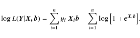 \begin{displaymath}\log L({\vec{Y}}\vert{\vec{X,{b}}}) = \sum\limits_{i = 1}^n
{...
...^n {\log
\left[ {1 + {\rm e}^{{\vec{X}_i\vec{b} }} } \right]}.
\end{displaymath}
