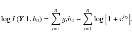 \begin{displaymath}
\log L({\vec{Y}}\vert 1,b_0) = \sum\limits_{i = 1}^n
{y_i b_...
...um\limits_{i = 1}^n {\log
\left[ {1 + {\rm e}^{b_0}} \right]}.
\end{displaymath}