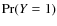 $\Pr(Y = 1)$
