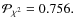 ${\cal{P}}_{\chi^2}= 0.756.$