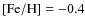 $\rm {\rm [Fe/H]}=-0.4$
