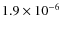 $1.9\times10^{-6}$
