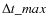 $\Delta t\_{max}$