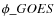 $\phi\_{GOES}$