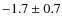 $-1.7\pm0.7$